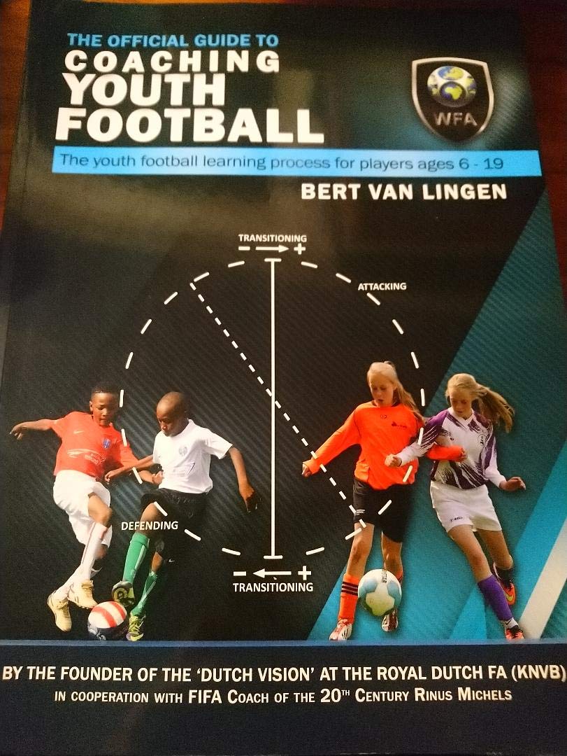 The Official Guide to Coaching Youth Football: The Youth Football Learning Process for Players Ages 6-19 - Football Theory: An Action Theoretical Viewpoint on the Game of Football Books