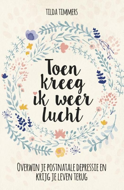 Toen kreeg ik weer lucht: overwin je postnatale depressie en krijg je leven terug book