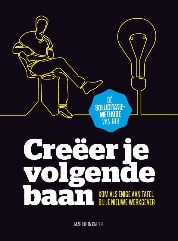 Creëer je volgende baan: kom als enige aan tafel bij je nieuwe werkgever book