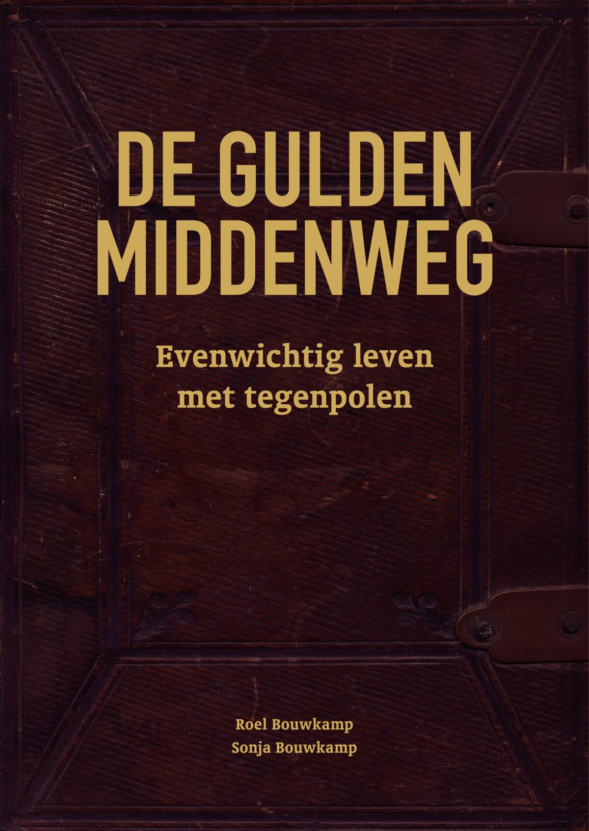 De gulden middenweg: evenwichtig leven met tegenpolen book