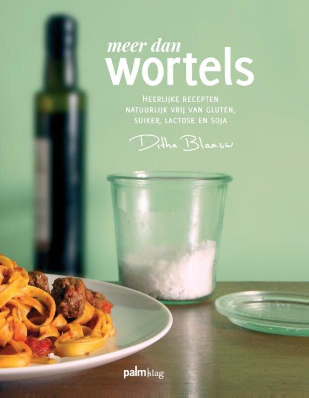 Meer dan wortels: heerlijke recepten natuurlijk vrij van gluten, suiker, lactose en soja book