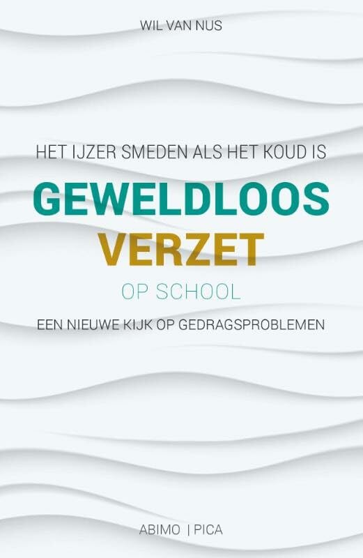 Geweldloos verzet op school: Een nieuwe kijk op gedragsproblemen book