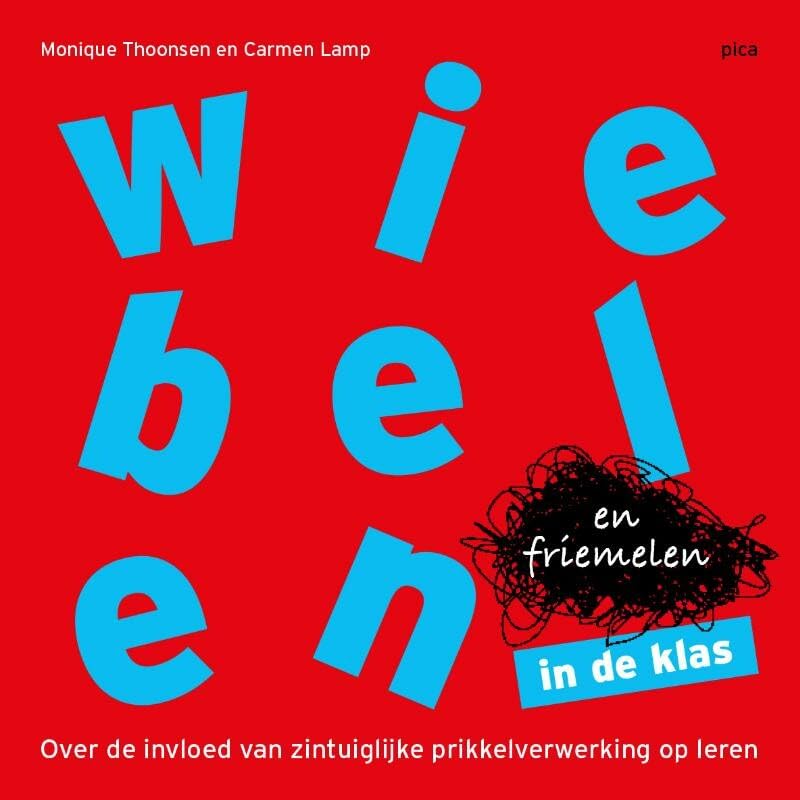 Wiebelen en friemelen in de klas: over de invloed van zintuiglijke prikkelverwerking op leren Self-help