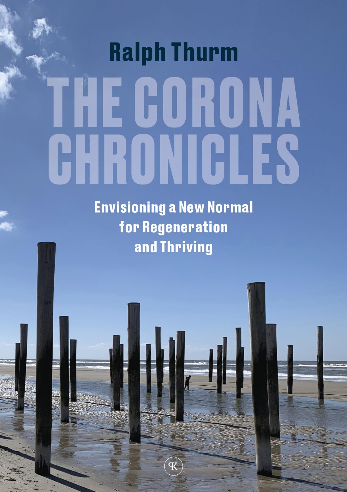 The Corona Chronicles: Envisioning a New Normal for Regeneration and Thriving Business, Finance & Career