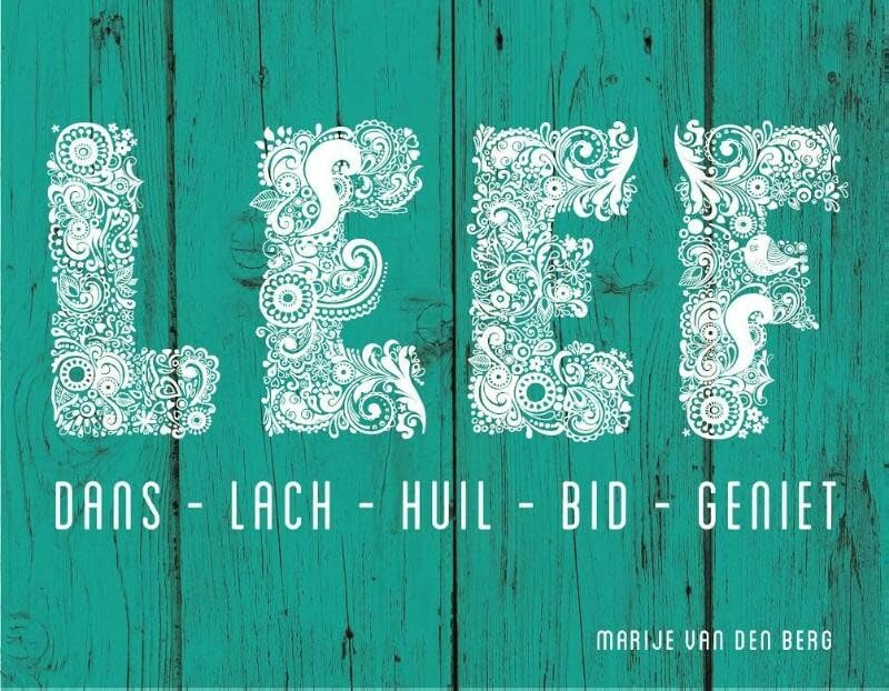 Leef!: dans - lach - huil - bid - geniet book