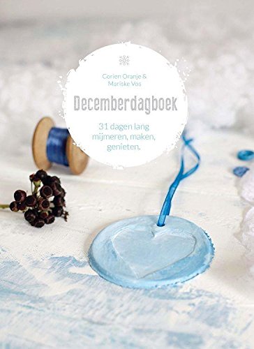Decemberdagboek: 31 dagen lang mijmeren, maken, genieten book