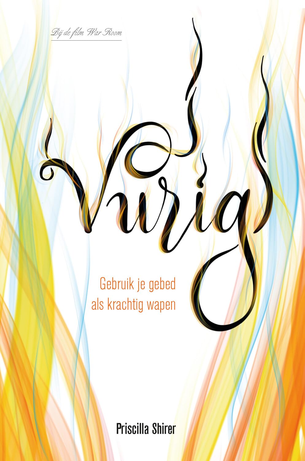Vurig: gebruik je gebed als krachtig wapen Social Sciences