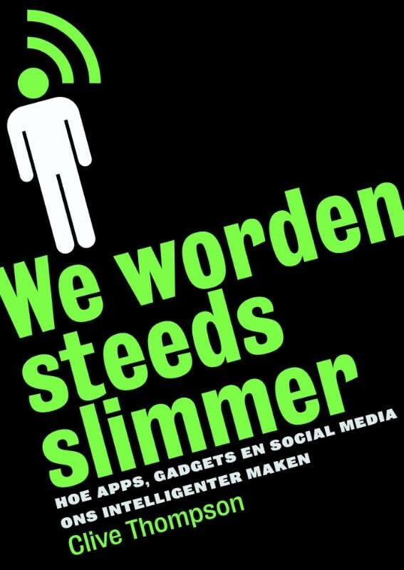 We worden steeds slimmer: hoe apps, gadgets en social media ons intelligenter maken book