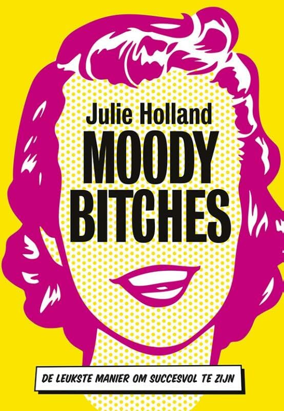 Moody bitches: de leukste manier om succesvol te zijn book