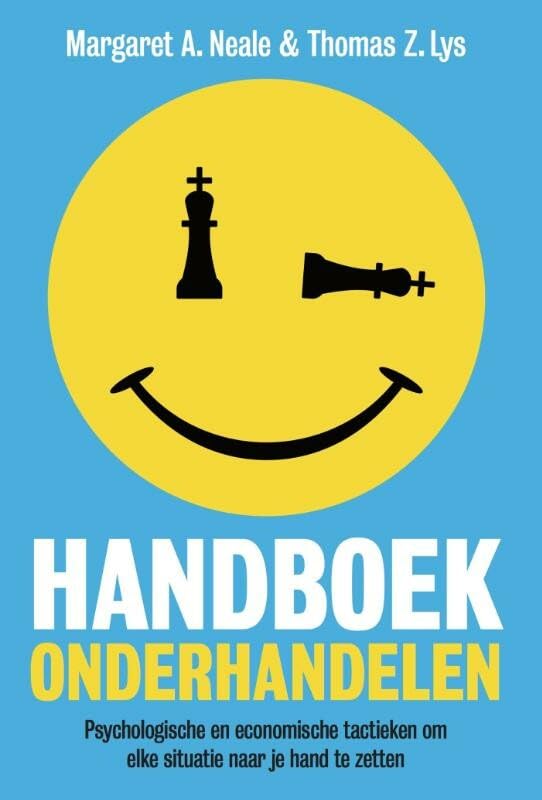 Handboek onderhandelen: psychologische en economische tactieken om elke situatie naar je hand te zetten book
