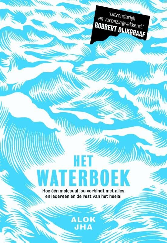 Het waterboek: hoe één molecuul jou verbindt met alles en iedereen en de rest van het heelal book