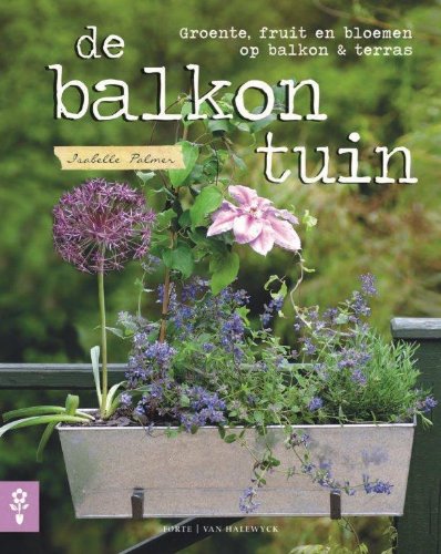 Balkontuin: groente, fruit en bloemen op balkon en terras Leisure, Home & Garden