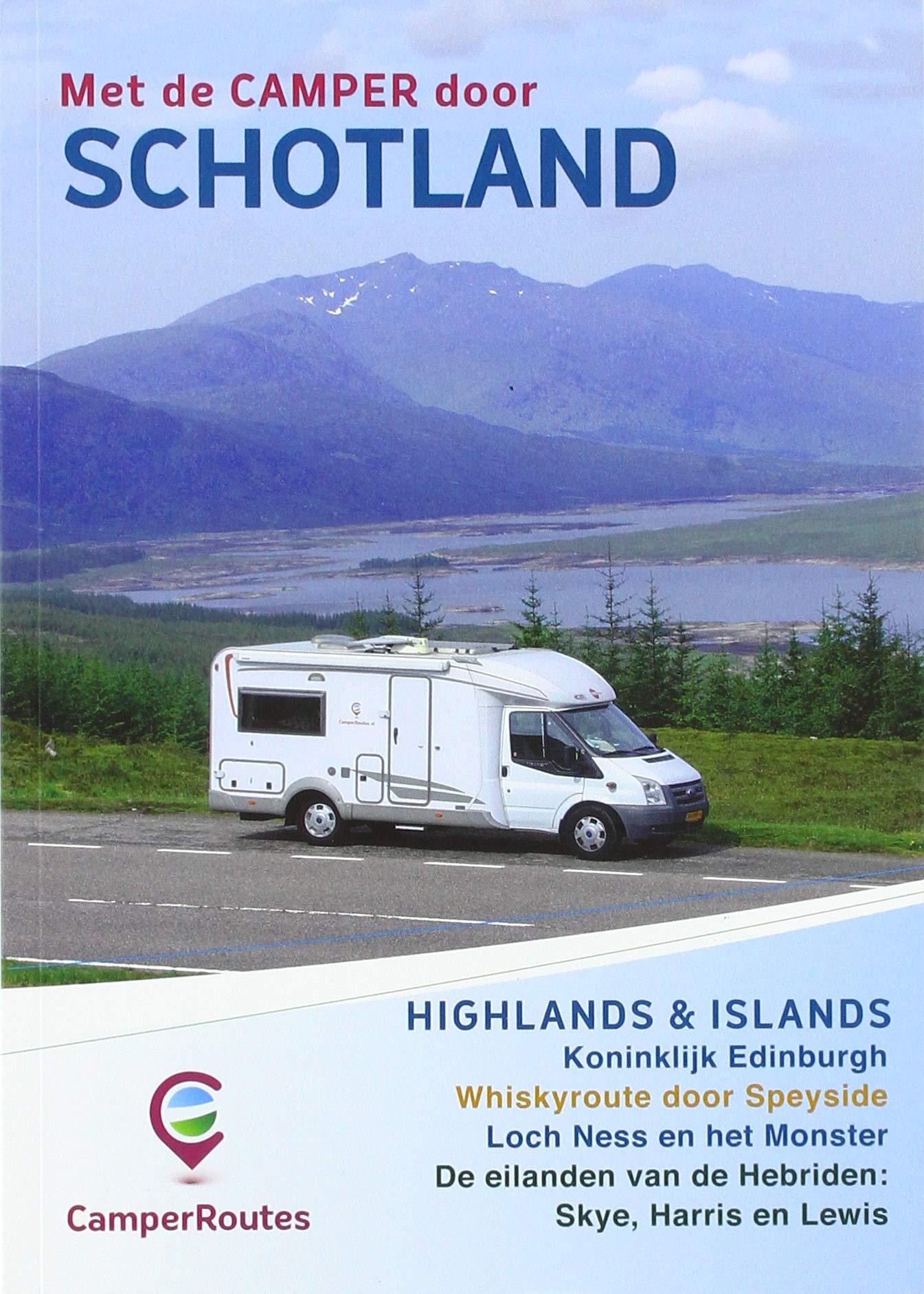 Met de camper door Schotland: Highlands & islands : met de Border Counties, Edinburgh, Loch Ness, de Whisky-route en de Hebriden book