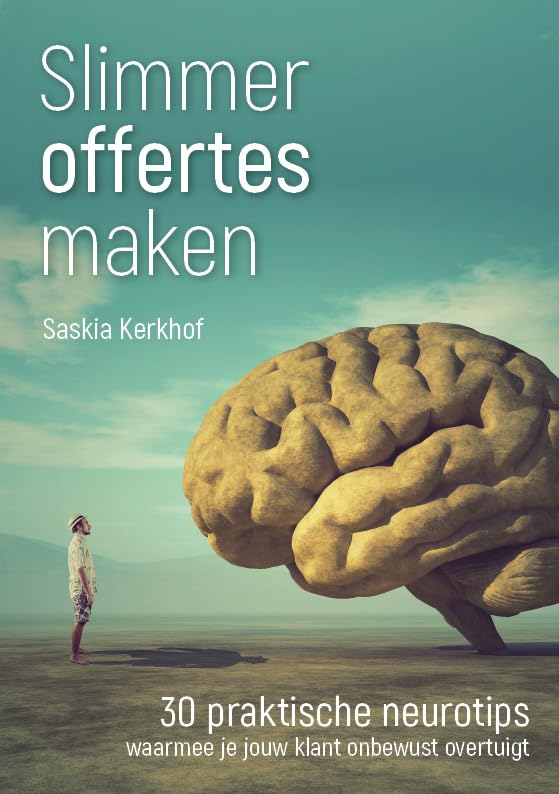 Slimmer offertes maken: 30 praktische neurotips waarmee je jouw klant onbewust overtuigt Business, Finance & Career