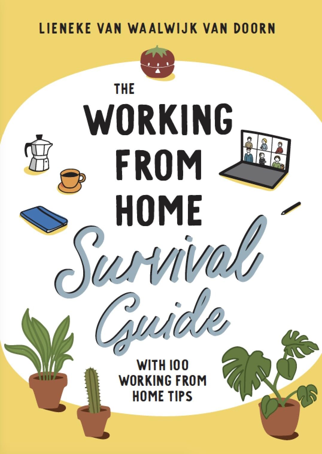 The working from home survival guide: with 100 working from home tips Business, Finance & Career