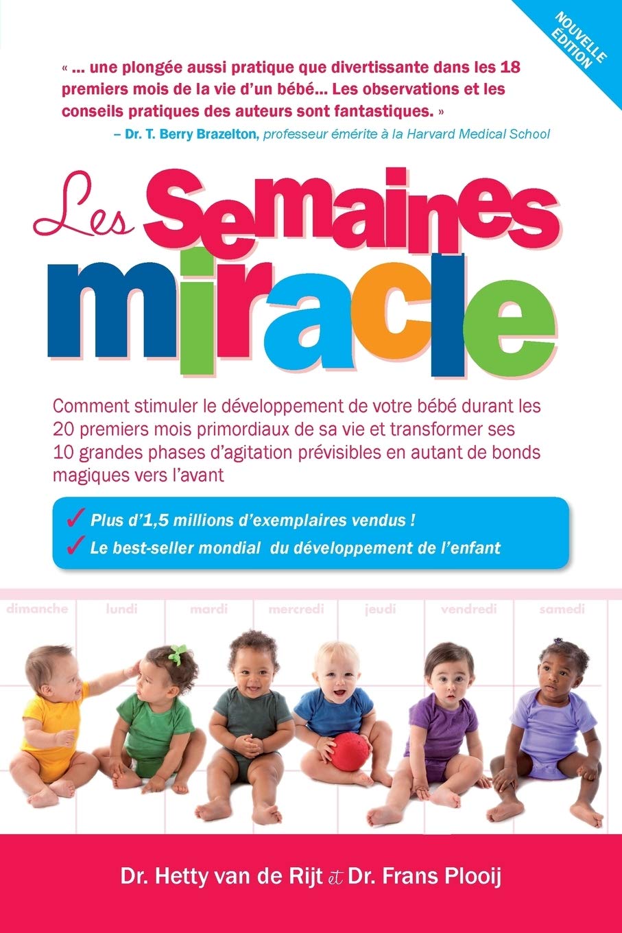 Les semaines miracle: Comment stimuler le développement de votre bébé durant les 20 premiers mois primordiaux de sa vie et transformer ses 10 grandes ... en autant de bonds magiques vers l?avant Parents & Children