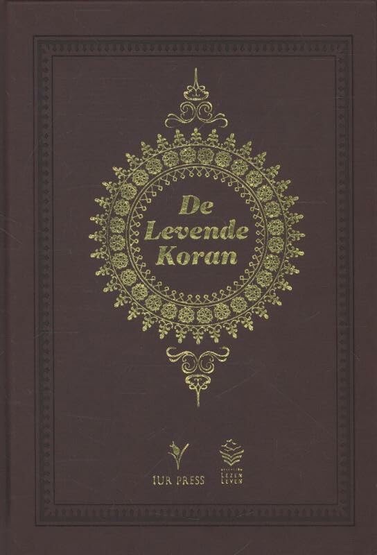 De levende Koran: een Nederlandse vertaalversie met weergave van de Arabische tekst en met commentaar book