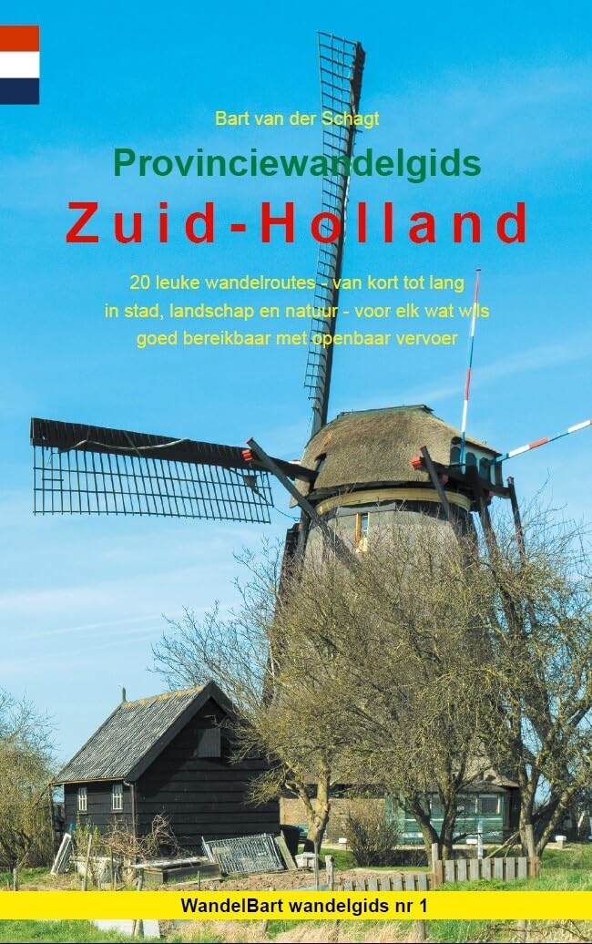 Provinciewandelgids Zuid-Holland: 20 leuke wandelroutes - van kort tot lang - in stad, landschap en natuur - voor elk wat wils - goed bereikbaar met openbaar vervoer book