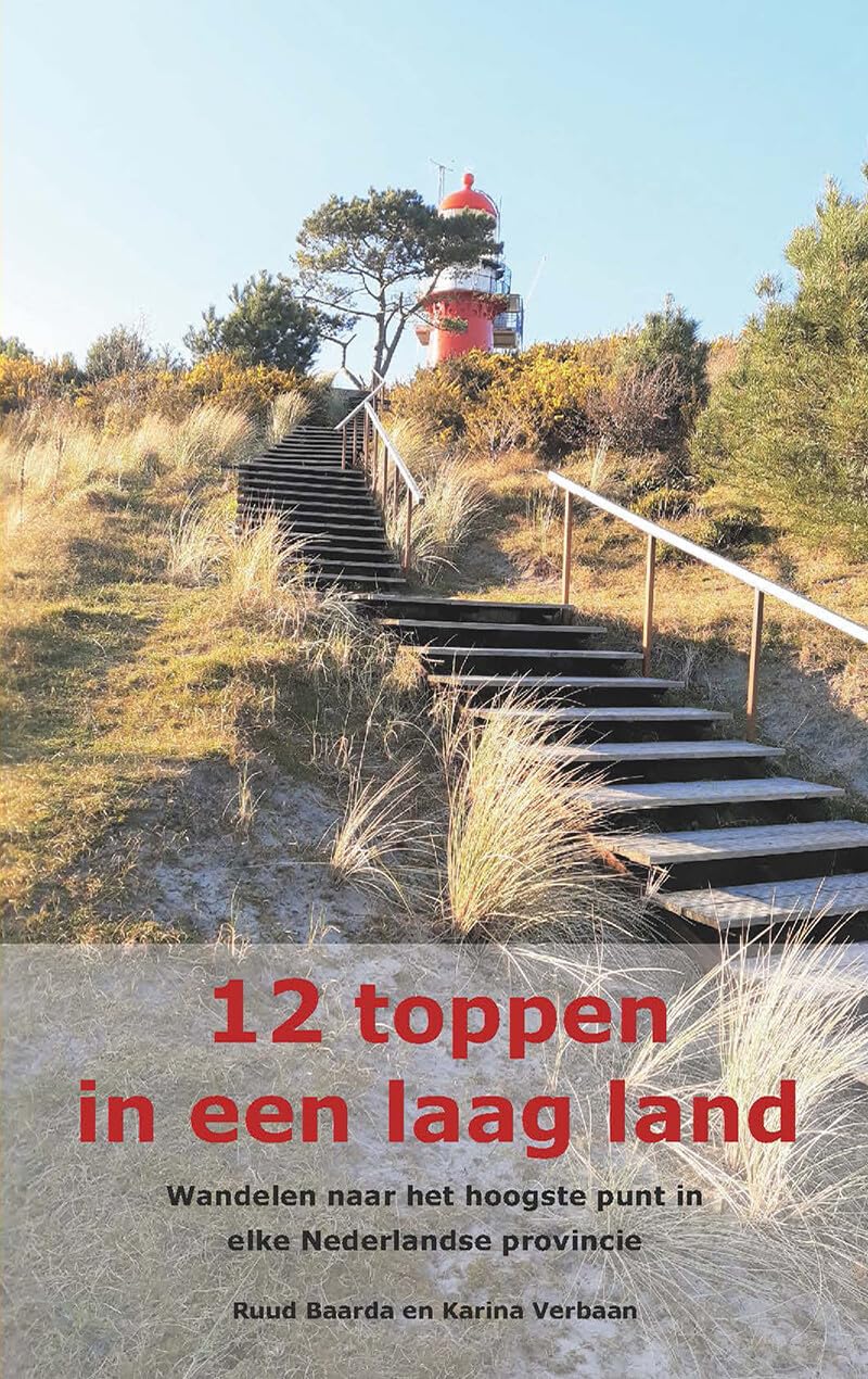 12 toppen in een laag land: wandelen naar het hoogste punt in elke Nederlandse provincie (Geen) Leisure & Fun