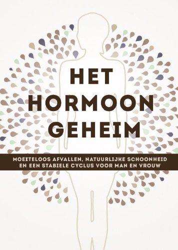 Het hormoon geheim: moeiteloos afvallen, natuurlijke schoonheid en een stabiele cyclus voor man en vrouw book