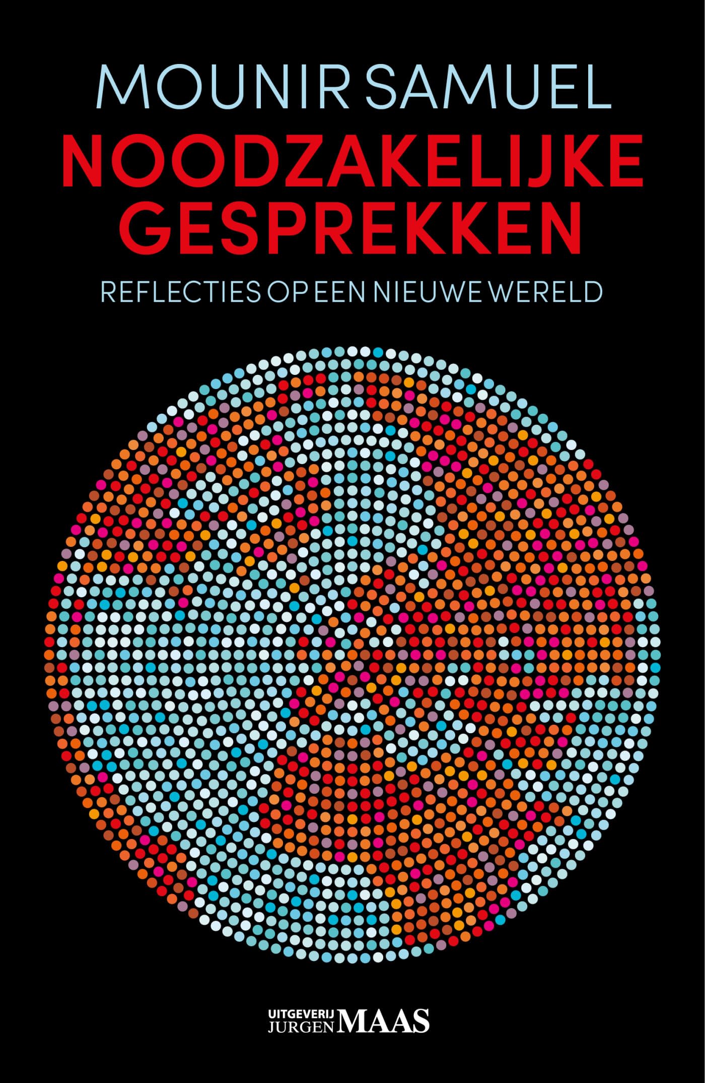 Noodzakelijke gesprekken: reflecties op een nieuwe wereld book