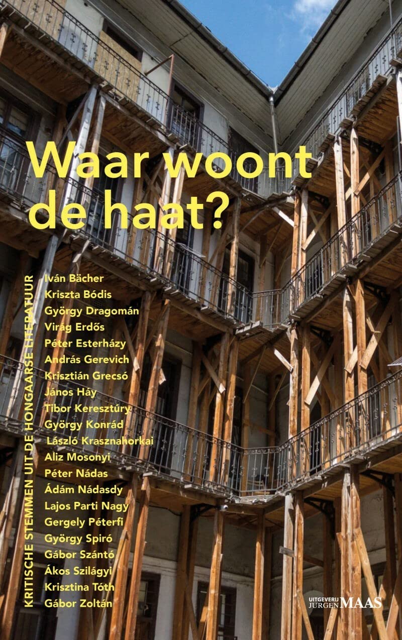 Waar woont de haat?: kritische stemmen uit de Hongaarse literatuur book