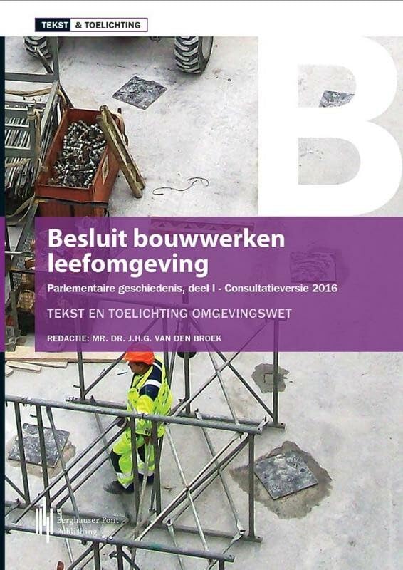 Besluit bouwwerken leefomgeving: tekst & toelichting omgevingswet book