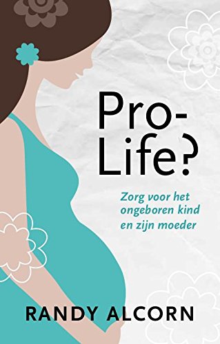 Pro-life?: zorg voor het ongeboren kind en zijn moeder book