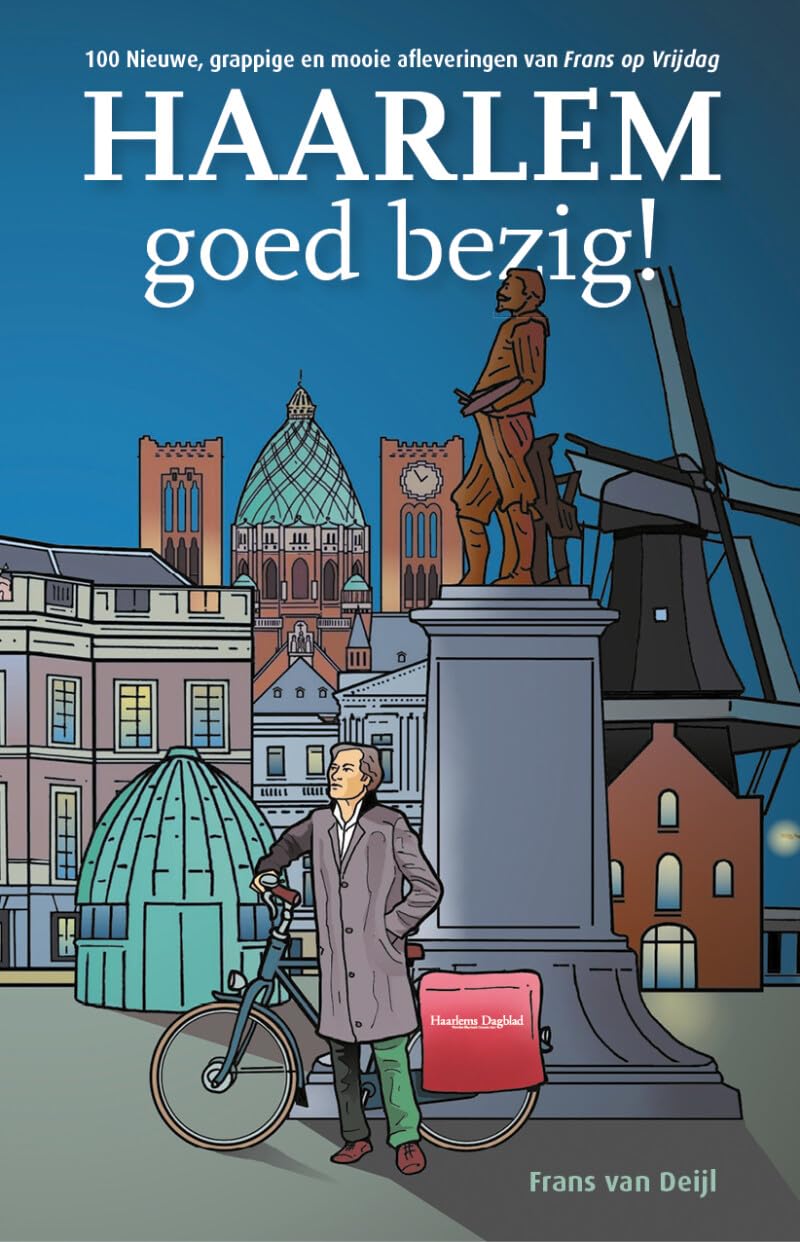 Haarlem goed bezig!: 100 Nieuwe, grappige, mooie afleveringen van Frans op Vrijdag book