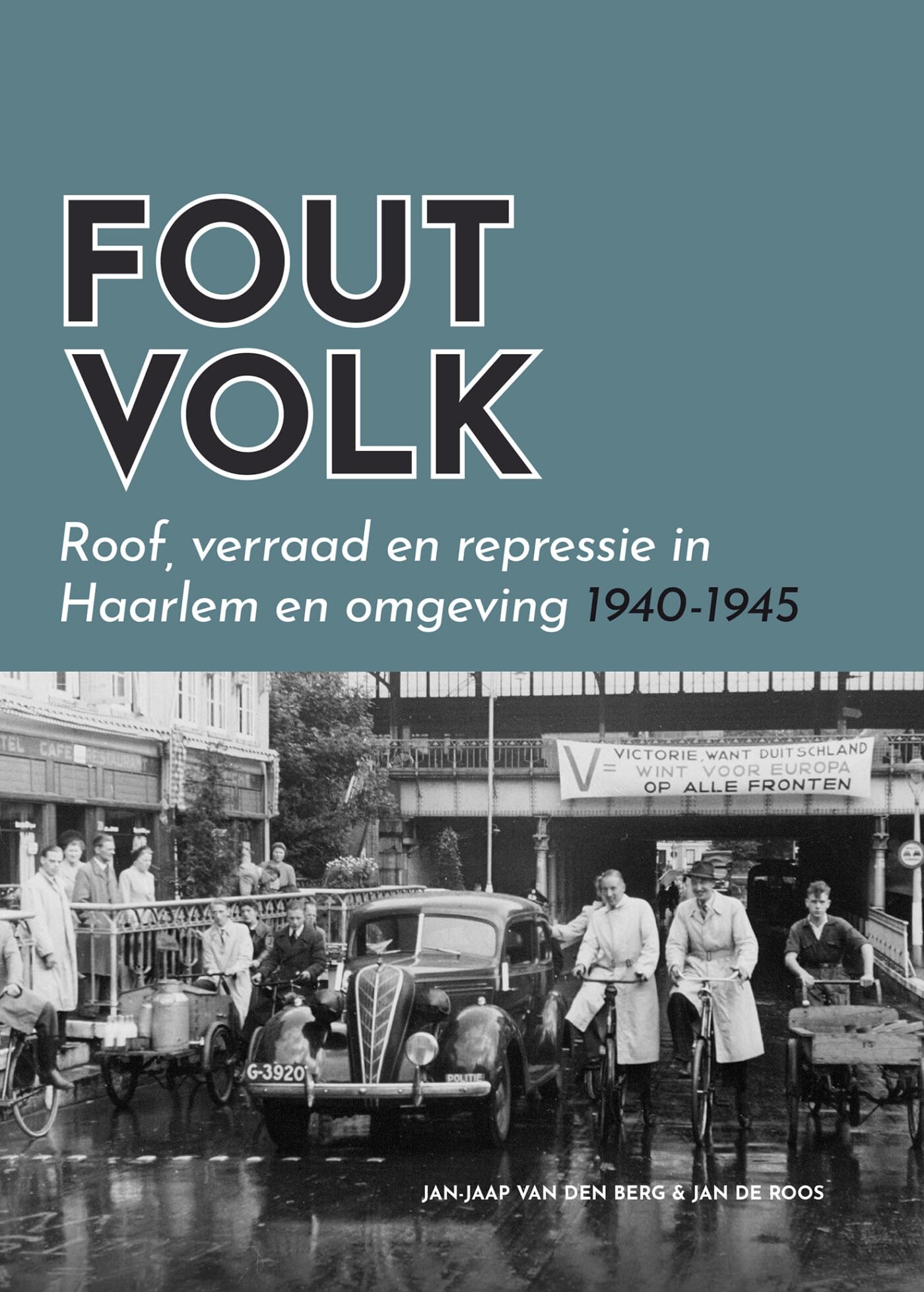 Fout Volk: Roof, verraad en repressie in Haarlem en omgeving book