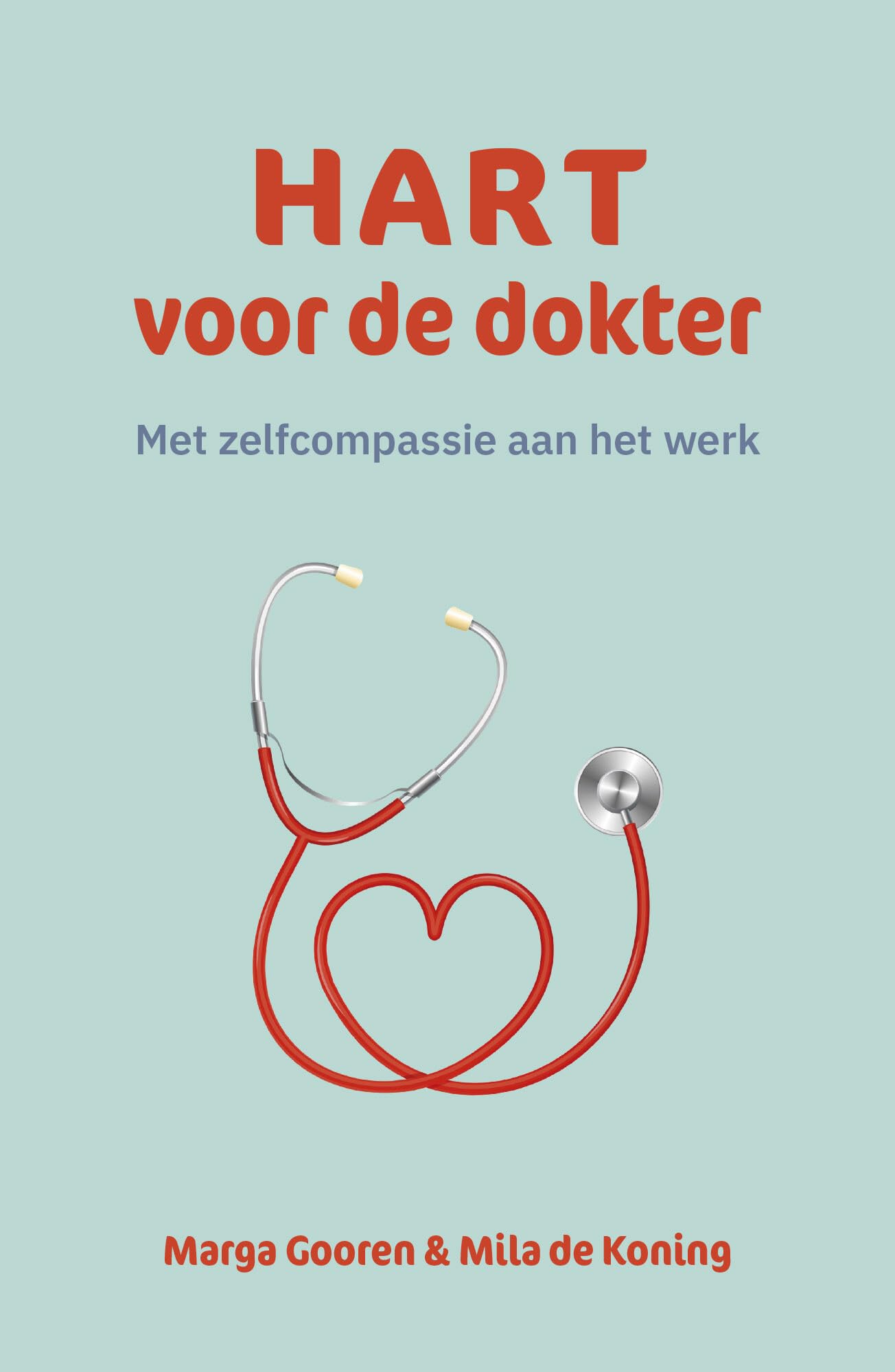 Hart voor de dokter: met zelfcompassie aan het werk book