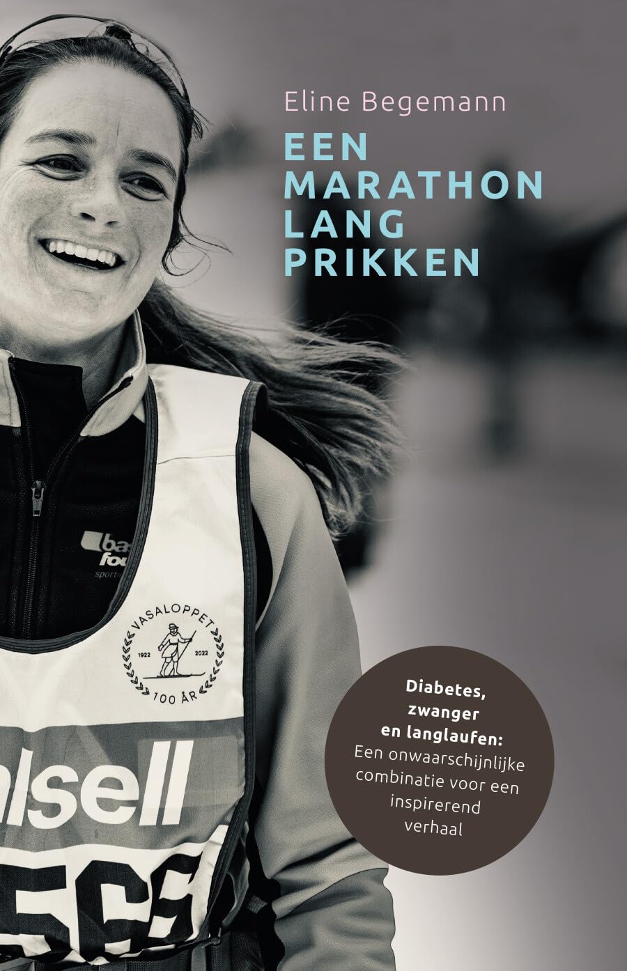 Een marathon lang prikken: Diabetes, zwanger en langlaufen: Een onwaarschijnlijke combinatie voor een inspirerend verhaal book