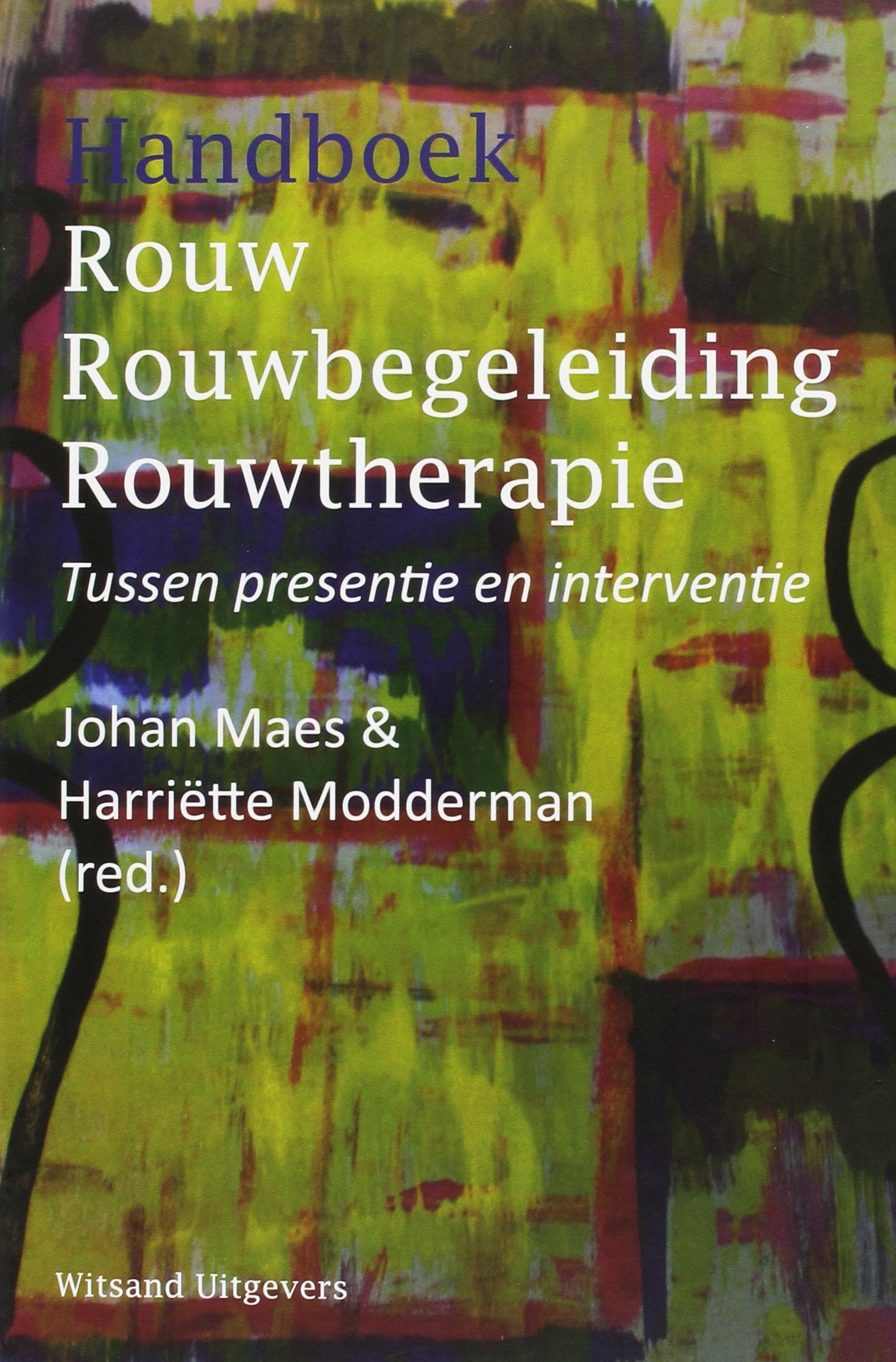 Handboek rouw, rouwbegeleiding, rouwtherapie: tussen presentie en interventie book