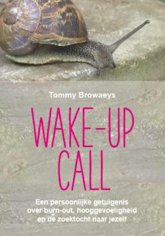 Wake-up call: een persoonlijke getuigenis over burn-out, hooggevoeligheid en de zoektocht naar jezelf book