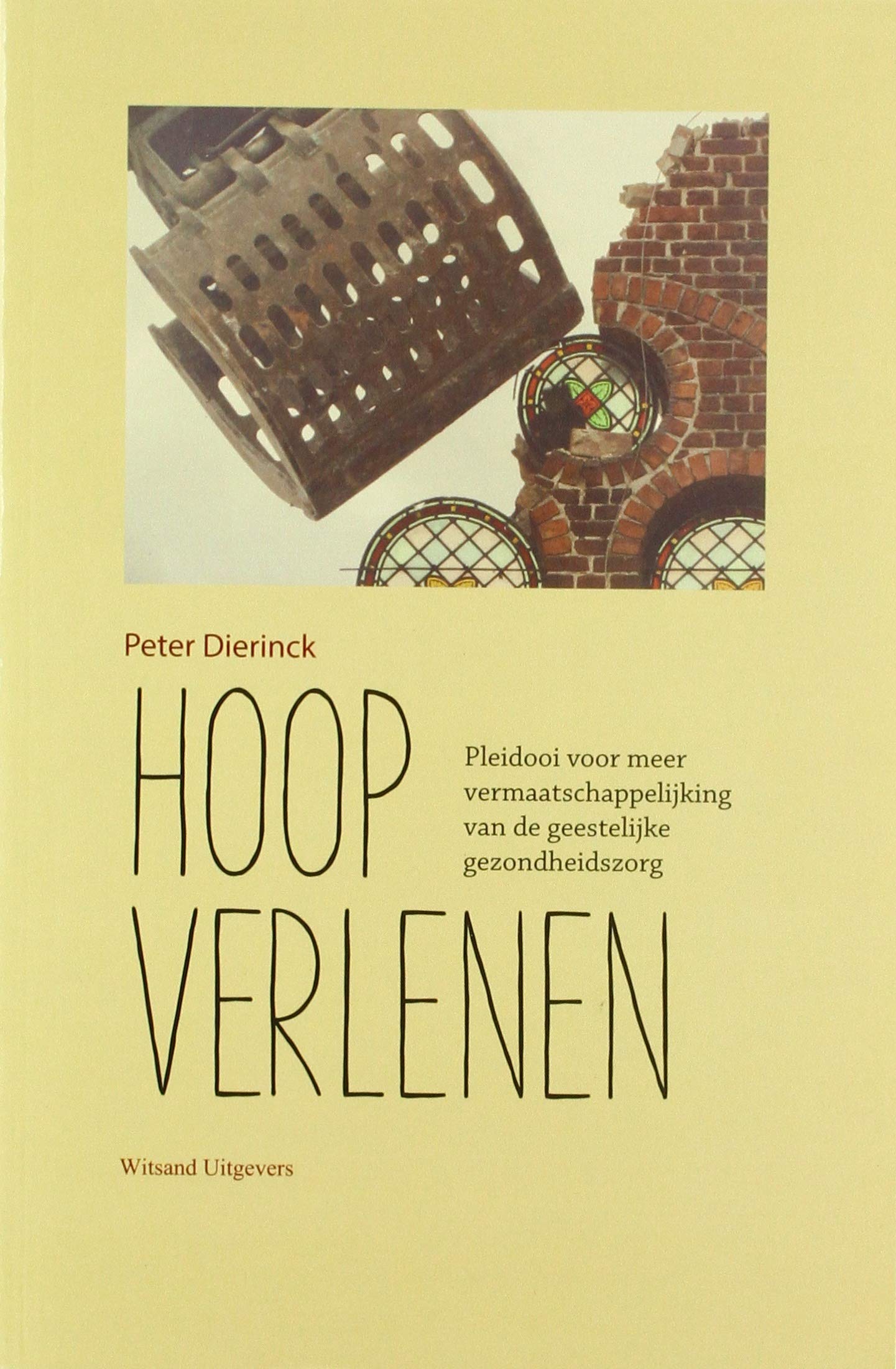 Hoop verlenen: pleidooi voor meer vermaatschappelijking van de geestelijke gezondheidszorg book