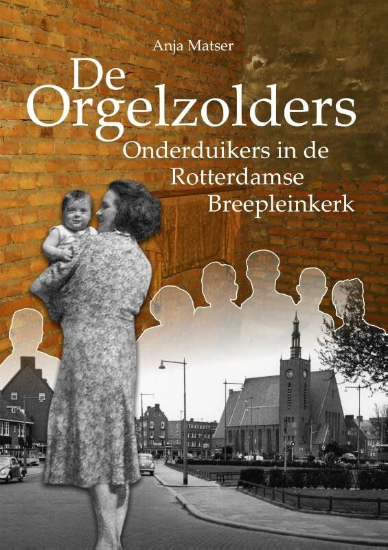 De Orgelzolders: onderduikers in de Rotterdamse Breepleinkerk book