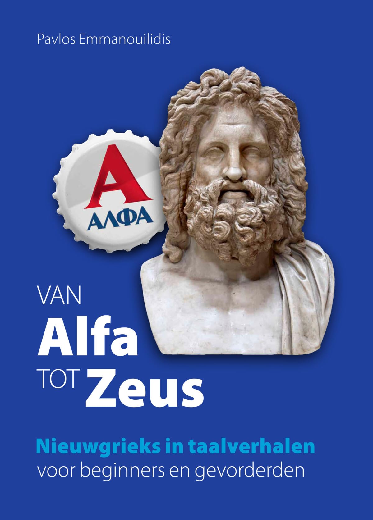 Van Alfa tot Zeus: Nieuwgrieks in taalverhalen voor beginners en gevorderden Books