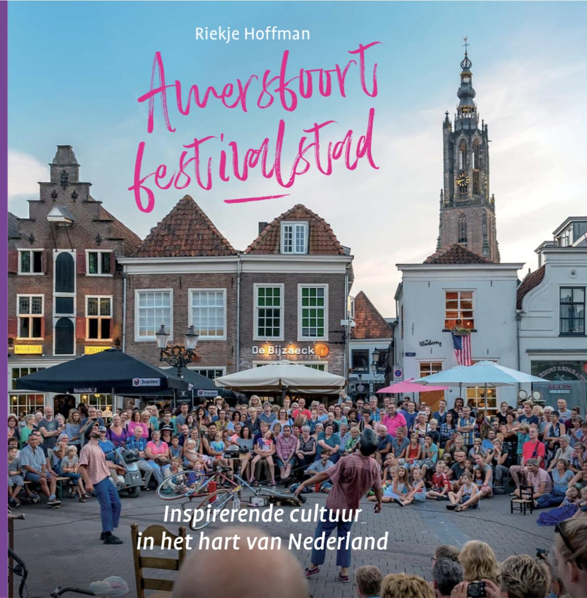 Amersfoort festivalstad: Inspirerende cultuur in het hart van Nederland book