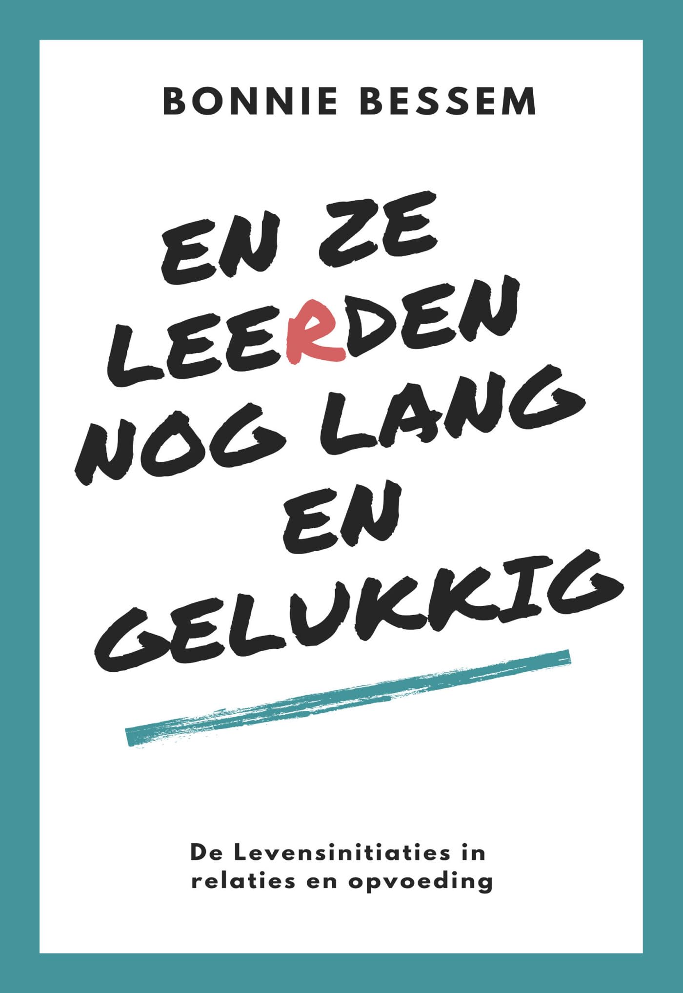 En ze leerden nog lang en gelukkig: de levensinitiaties in relaties en opvoeding book