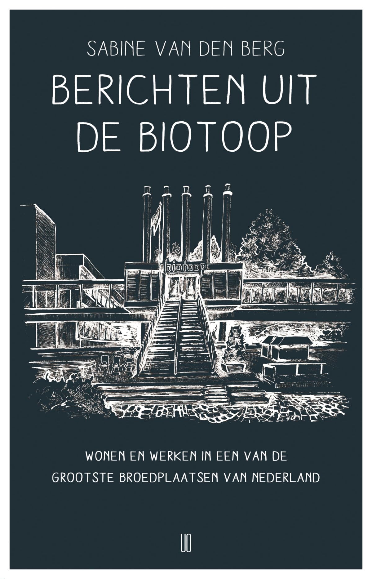 Berichten uit de Biotoop: Wonen en werken in een van de grootste culturele broedplaatsen van Nederland Essays & Short Stories