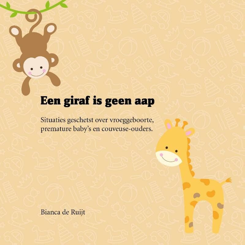 Een giraf is geen aap: situaties geschetst over vroeggeboorte, premature baby's en couveuse-ouders book