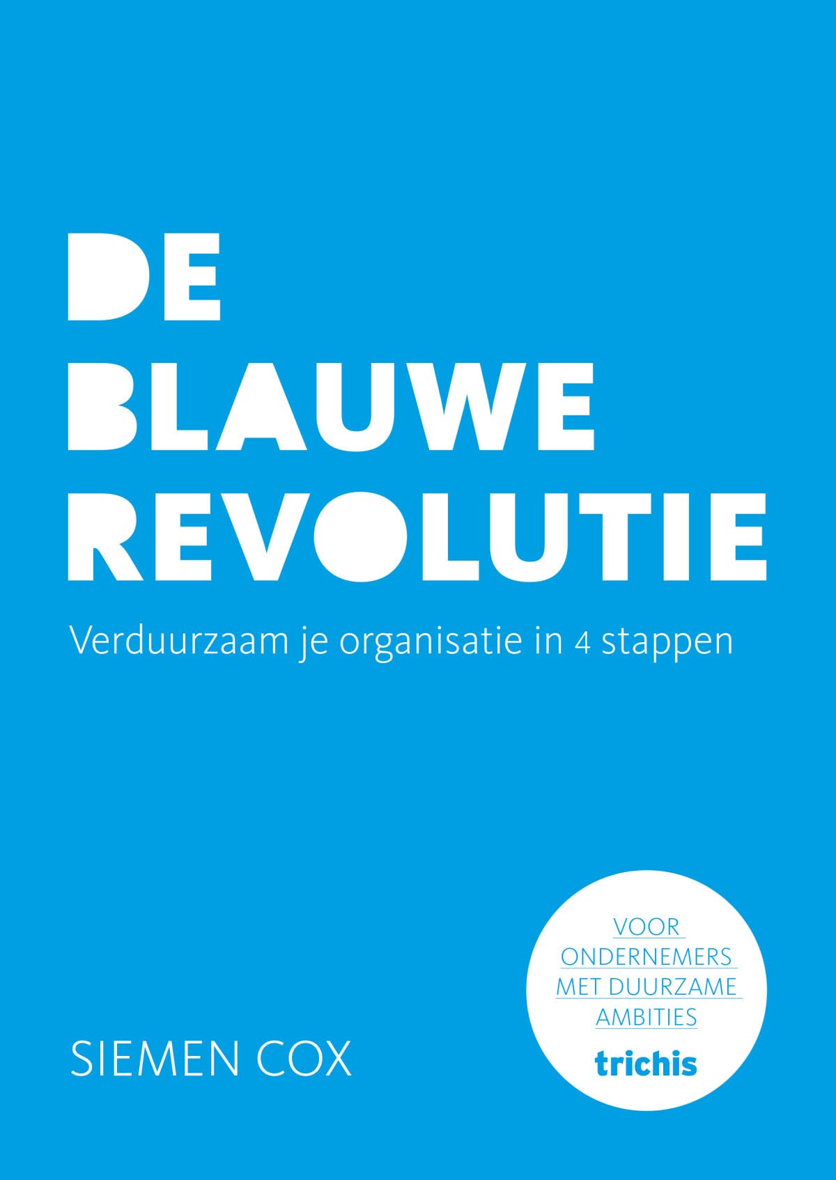 De blauwe revolutie: verduurzaam je organisatie in 4 stappen book