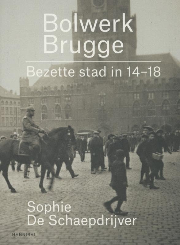 Bolwerk Brugge: bezette stad in 14-18 book
