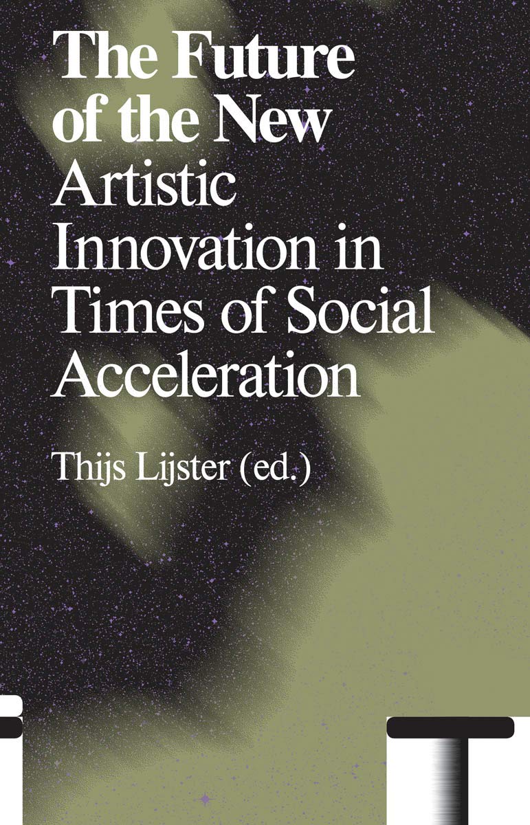 The Future of the New: Artistic Innovation in Times of Social Acceleration (Antennae) Philosophy
