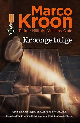 Kroongetuige: Ridder militaire Willems-Orde Biographies & Memoirs