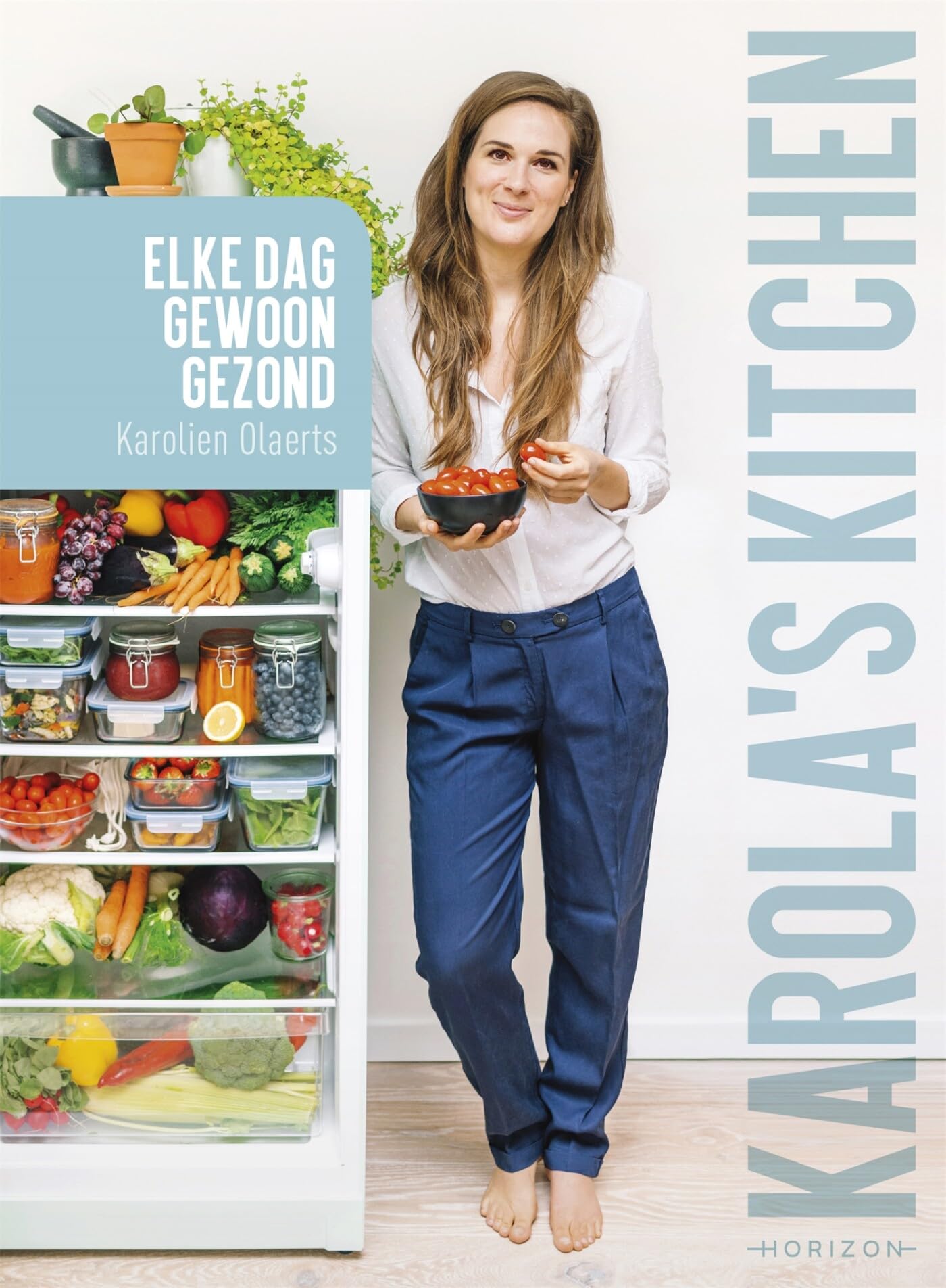 Karola's kitchen: elke dag gewoon gezond book