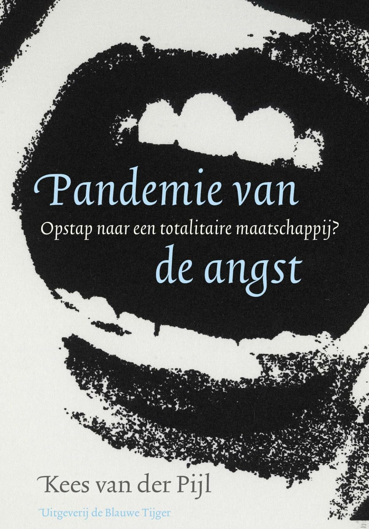 Pandemie van de angst: opstap naar een totalitaire maatschappij? Non-fiction