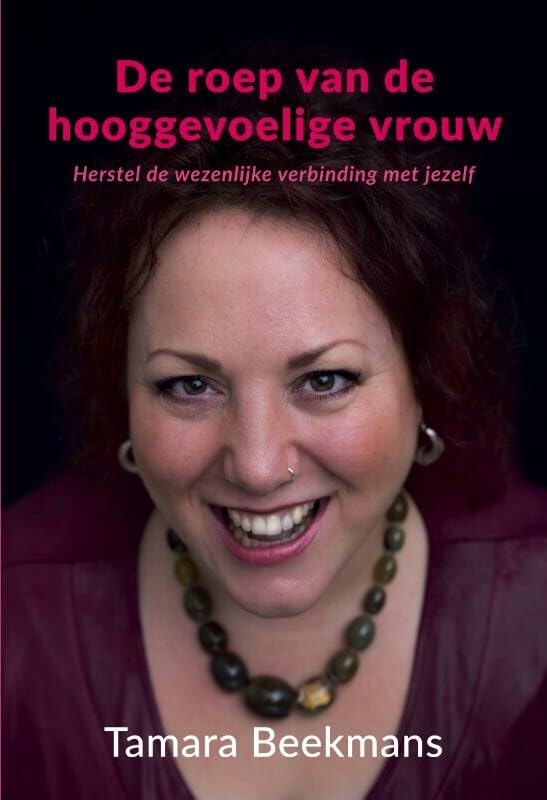 De roep van de hooggevoelige vrouw: herstel de wezenlijke verbinding met jezelf Religion & Esotericism