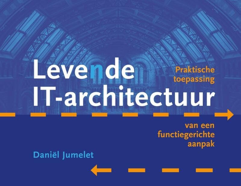 Levende IT-architectuur: praktische toepassing van een functiegerichte aanpak book