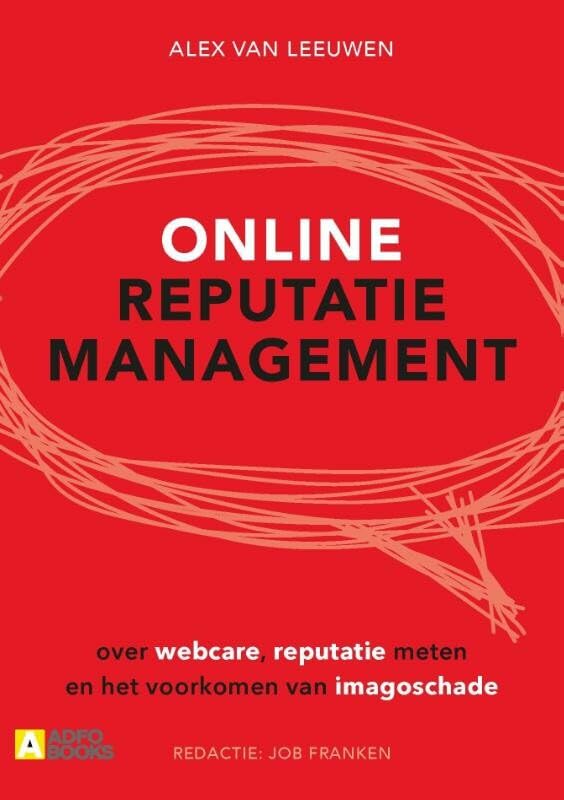 Online reputatiemanagement: over webcare, reputatie meten en het voorkomen van imagoschade book
